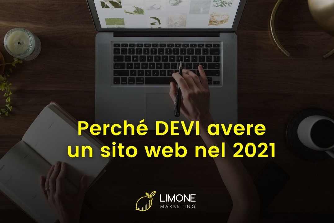 Perché devi avere un sito web nel 2021 - Limone Marketing